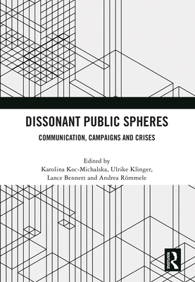 Dissonant Public Spheres: Communication, Campai... 1032766530 Book Cover