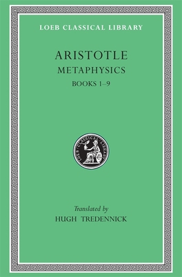 Metaphysics, Volume I: Books 1-9 [Greek, Ancient (to 1453)] 0674992997 Book Cover