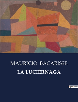 La Luciérnaga: La lucha silenciosa entre la luz... [Spanish] B0C2STBVDB Book Cover