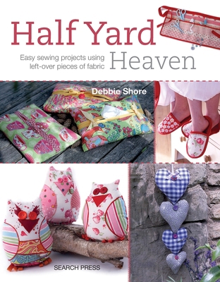 Half Yard# Heaven: Easy Sewing Projects Using L... 1844488926 Book Cover