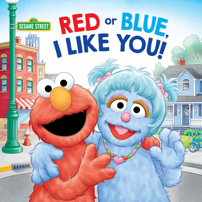 Red or Blue, I Like You! (Sesame Street) 0593379020 Book Cover