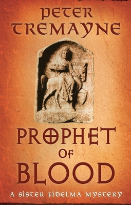 Prophet of Blood: Sister Fidelma Mysteries Book 35 1472296095 Book Cover