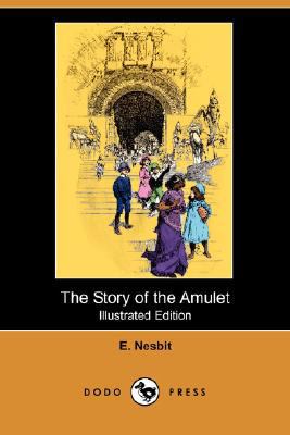 The Story of the Amulet (Illustrated Edition) (... 1406598178 Book Cover