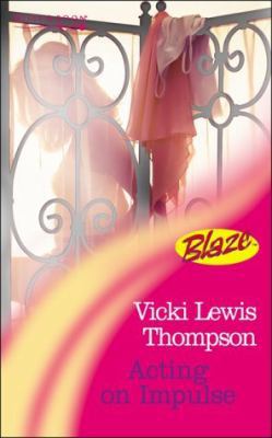 Acting on Impulse (Blaze) 0263828999 Book Cover