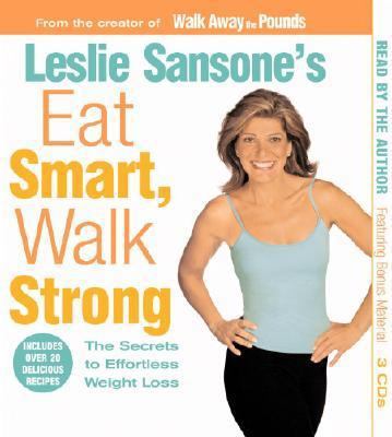 Leslie Sansone's Eat Smart, Walk Strong: The Se... 1594831041 Book Cover