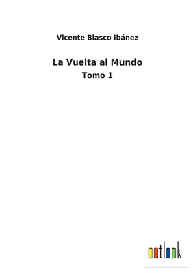 La Vuelta al Mundo: Tomo 1 [Portuguese] 3752499389 Book Cover