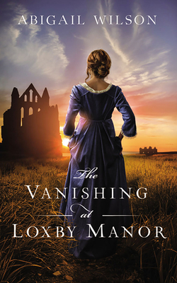 The Vanishing at Loxby Manor 1713572036 Book Cover