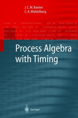 Process Algebra with Timing 354043447X Book Cover