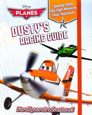 Disney Planes: Dusty's Racing Guide 1472325516 Book Cover