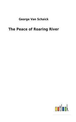 The Peace of Roaring River 3732623181 Book Cover