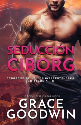 Seducción Ciborg: (Letra grande) [Spanish] 1795912464 Book Cover