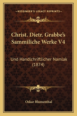 Christ. Dietr. Grabbe's Sammiliche Werke V4: Un... [German] 1168160944 Book Cover