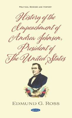 History of the Impeachment of Andrew Johnson, P... 1536175323 Book Cover