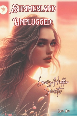 Summerland Unplugged: Love's Hidden Secrets            Book Cover