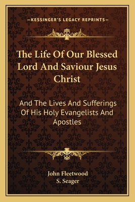 The Life Of Our Blessed Lord And Saviour Jesus ... 116363512X Book Cover