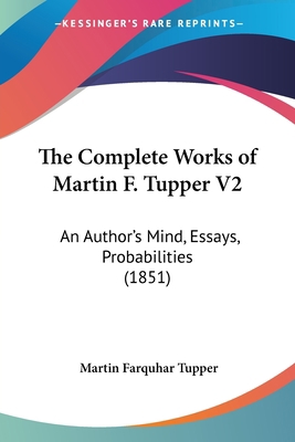 The Complete Works of Martin F. Tupper V2: An A... 1104910926 Book Cover