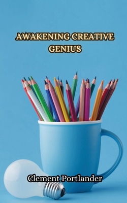 Awakening Creative Genius 9916852626 Book Cover