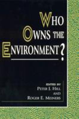Who Owns the Environment? 0847690814 Book Cover