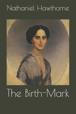 The Birth-Mark 1699380767 Book Cover