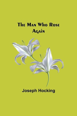 The Man Who Rose Again 9356787336 Book Cover