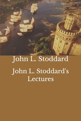 John L. Stoddard's Lectures B08HG8YDVR Book Cover