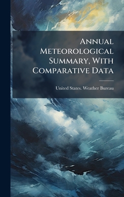 Annual Meteorological Summary, With Comparative... B0FK27P59G Book Cover