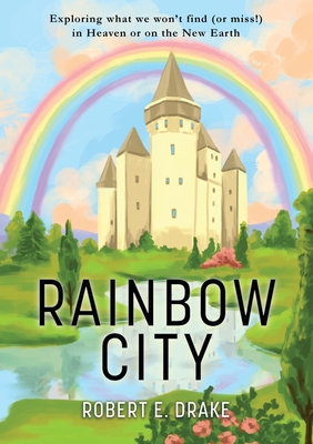 Rainbow City: Exploring what we won't find (or ... 1953259197 Book Cover