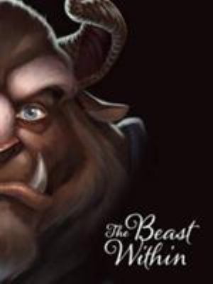 Disney Villains The Beast Within: A Tale of Bea... 1474840817 Book Cover