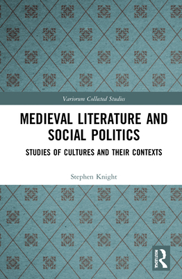 Medieval Literature and Social Politics: Studie... 0367511282 Book Cover