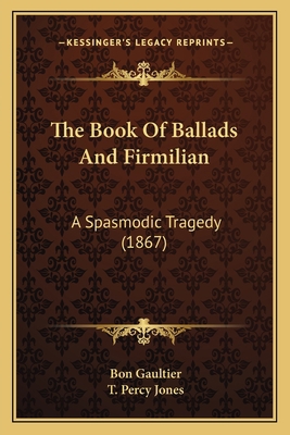 The Book Of Ballads And Firmilian: A Spasmodic ... 1164101137 Book Cover