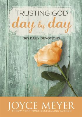 Trusting God Day by Day: 365 Daily Devotions 1444745956 Book Cover