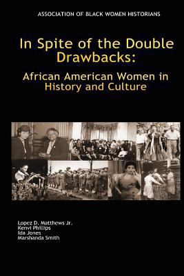 In Spite of the Double Drawbacks: African Ameri... 1475151632 Book Cover