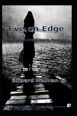 Eve on Edge: An Extrinsic Avant Guarde Romance 172884018X Book Cover