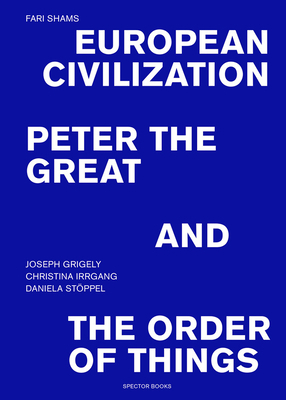 Fari Shams: European Civilization, Peter the Gr... 3959054203 Book Cover