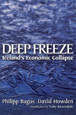 Deep Freeze: Iceland's Economic Collapse 1933550341 Book Cover