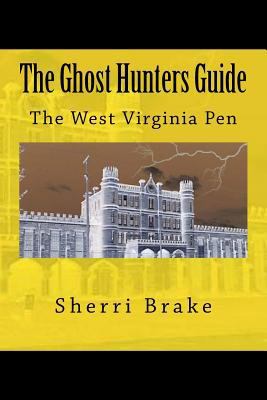 The Ghost Hunters Guide: West Virginia Penitent... 1492213578 Book Cover