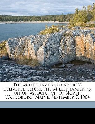 The Miller Family; An Address Delivered Before ... 1175622079 Book Cover