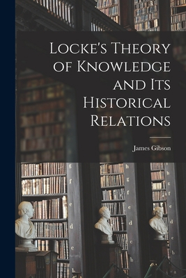 Locke's Theory of Knowledge and its Historical ... B0BPPZ262Y Book Cover