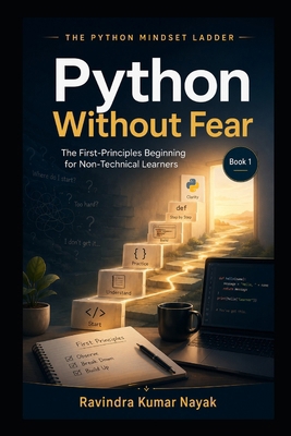 Python Without Fear The First-Principles Beginn... B0H6TWC8N5 Book Cover