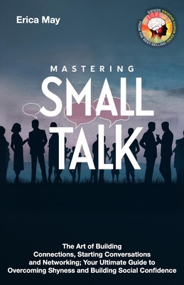 Mastering Small Talk: The Art of Building Conne... B0D9JXNG53 Book Cover