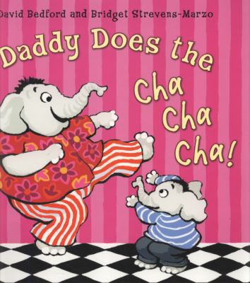 Daddy Does the Cha Cha Cha! 1921541164 Book Cover