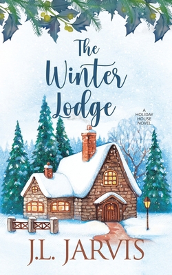 The Winter Lodge: A Holiday House Novel 1942767064 Book Cover