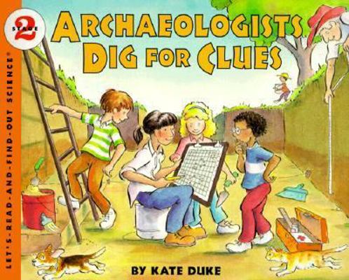 Archaeologists Dig for Clues 0064451755 Book Cover