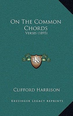 On the Common Chords: Verses (1895) 1164213687 Book Cover
