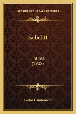 Isabel II: Intima (1908) [Spanish] 1167004639 Book Cover