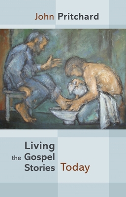 Living the Gospel Stories Today 0281068526 Book Cover