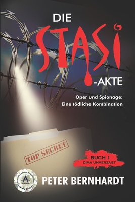 Die Stasi-Akte: Oper und Spionage: Eine tödlich... [German] 1494228238 Book Cover