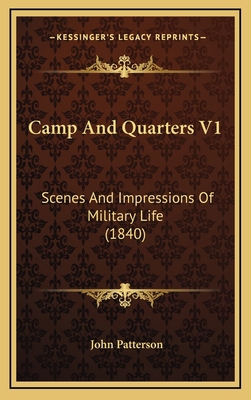 Camp and Quarters V1: Scenes and Impressions of... 1164774700 Book Cover