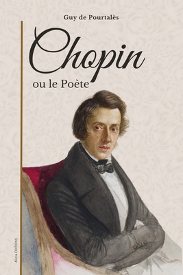 Chopin: ou le Poète [French] 2384555812 Book Cover