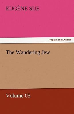 The Wandering Jew - Volume 05 3842451741 Book Cover